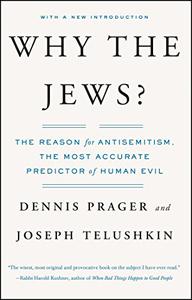 Why the Jews The Reason for Antisemitism