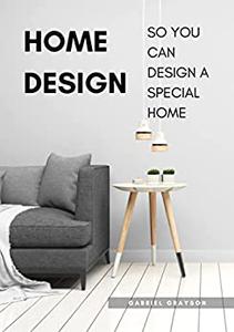 Home Design So you can design a special home