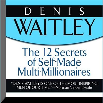The 12 Secrets of Self-Made Multi-Millionaires