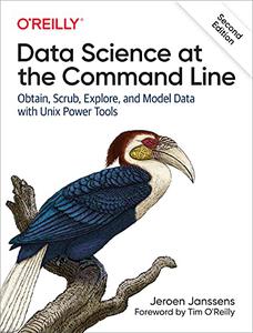 Data Science at the Command Line Obtain, Scrub, Explore, and Model Data with Unix Power Tools