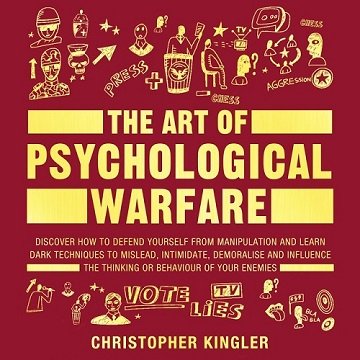 The Art of Psychological Warfare Discover How to Defend Yourself from Mental Manipulation and Learn Dark Techniques [Audiobook]