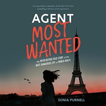 Agent Most Wanted The Never-Before-Told Story of the Most Dangerous Spy of World War II [Audiobook]