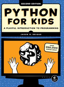 Python for Kids A Playful Introduction to Programming, 2nd Edition