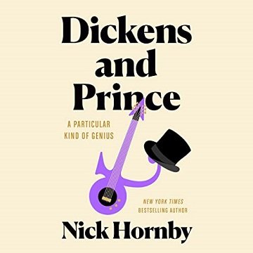 Dickens and Prince A Particular Kind of Genius [Audiobook]