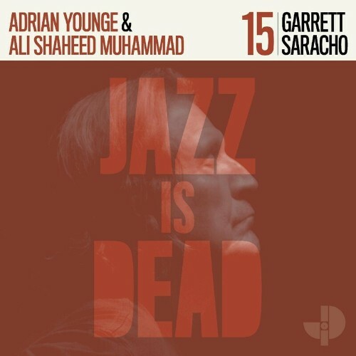 Garrett Saracho, Adrian Younge & Ali Shaheed Muhammad - Jazz Is Dead 15 (2022)