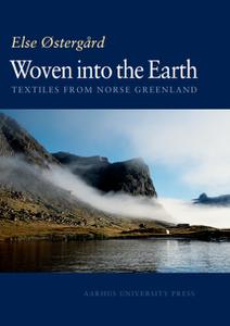 Woven into the Earth Textiles from Norse Greenland