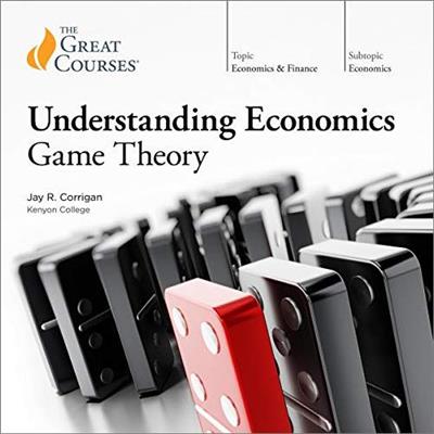 Understanding Economics Game Theory [TTC Audio]