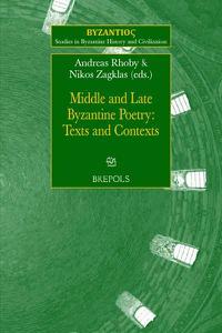 Middle and Late Byzantine Poetry Texts and Contexts
