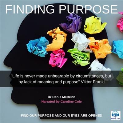 Finding Purpose Find our Purpose and our Eyes are Opened