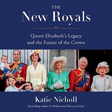 The New Royals Queen Elizabeth's Legacy and the Future of the Crown [Audiobook]