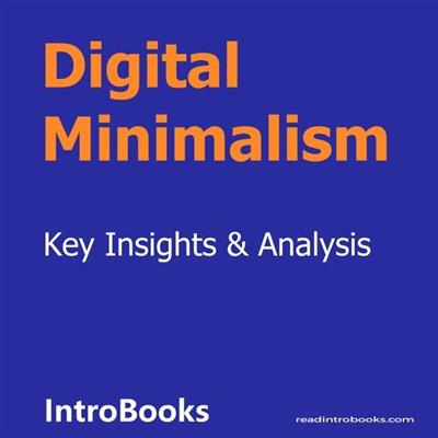 Digital Minimalism by Introbooks Team