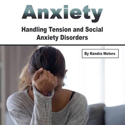 Anxiety Handling Tension and Social Anxiety Disorders
