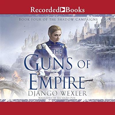 The Guns of Empire Shadow Campaigns, Book 4 [Audiobook]