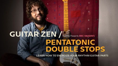 Eric Haugen's Guitar Zen: Pentatonic Double-Stops