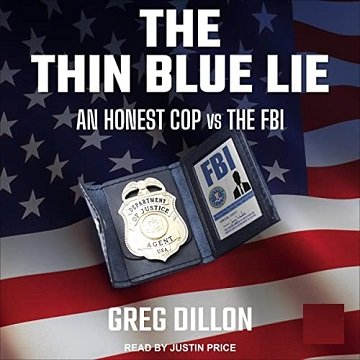 The Thin Blue Lie An Honest Cop vs the FBI [Audiobook]