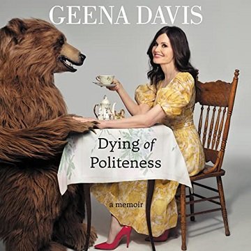 Dying of Politeness A Memoir [Audiobook]
