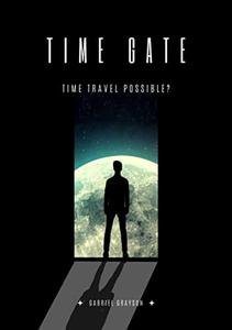 Time gate Time travel possible