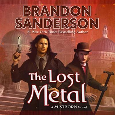 The Lost Metal A Mistborn Novel [Audiobook]