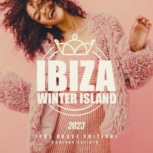 VA - Ibiza Winter Island 2023 (The House Edition) (2022) (MP3)