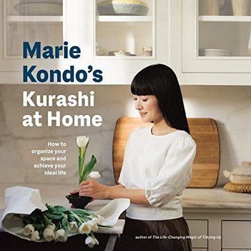 Marie Kondo's Kurashi at Home How to Organize Your Space and Achieve Your Ideal Life [Audiobook]