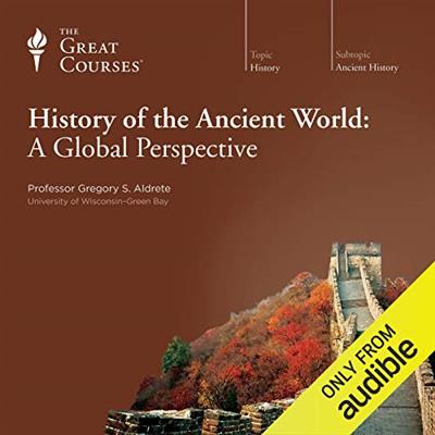 History of the Ancient World A Global Perspective [Audiobook]