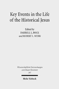 Key Events in the Life of the Historical Jesus A Collaborative Exploration of Context and Coherence