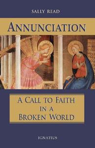 Annunciation A Call to Faith in a Broken World
