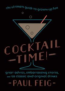Cocktail Time! The Ultimate Guide to Grown-Up Fun