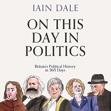 On This Day in Politics Britain's Political History in 365 Days [Audiobook]