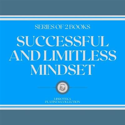 Successful and limitless mindset (series of 2 books)