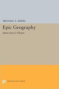 Epic Geography James Joyce's Ulysses