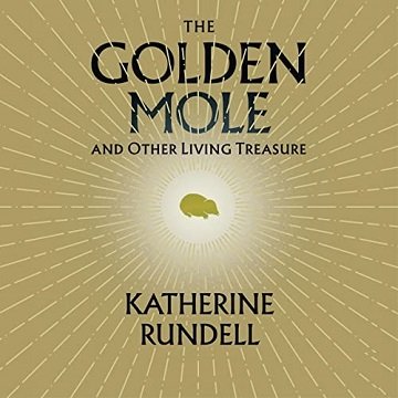 The Golden Mole And Other Living Treasure [Audiobook]