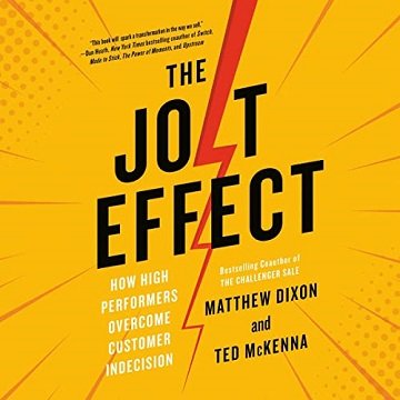 The JOLT Effect How High Performers Overcome Customer Indecision [Audiobook]