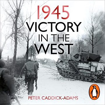 Victory in the West 1945 [Audiobook]