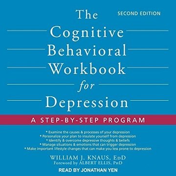 The Cognitive Behavioral Workbook for Depression, Second Edition A Step-by-Step Program [Audiobook]
