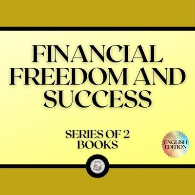 Financial freedom and success (series of 2 books)
