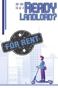 Are You Ready to be a Landlord It’s Takes Toughness and Kindness