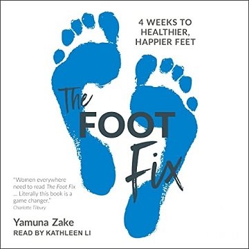 The Foot Fix 4 Weeks to Healthier, Happier Feet [Audiobook]
