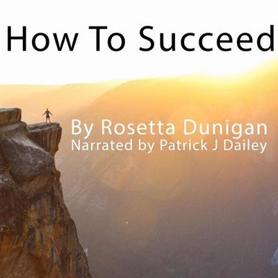How To Succeed by Rosetta Dunigan
