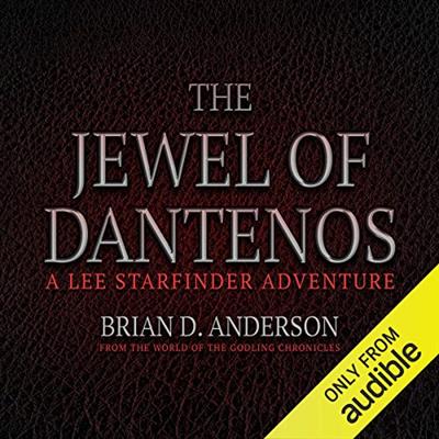 The Jewel of Dantenos Lee Starfinder Adventure From the World of the Godling Chronicles, Book 0.5 [Audiobook]