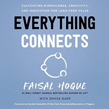 Everything Connects Cultivating Mindfulness, Creativity, and Innovation for Long-Term Value, Updated 2022 Editon [Audiobook]