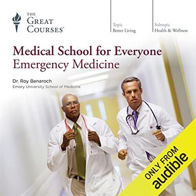 Medical School for Everyone Emergency Medicine [Audiobook]