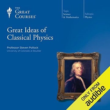 Great Ideas of Classical Physics [Audiobook]