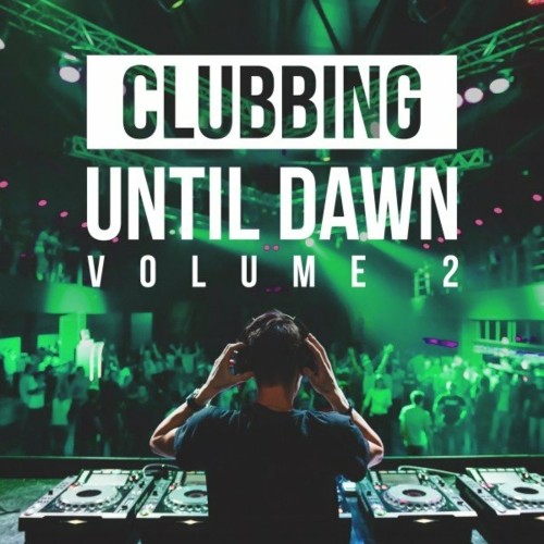VA - Clubbing Until Dawn, Vol. 2 (2022) (MP3)
