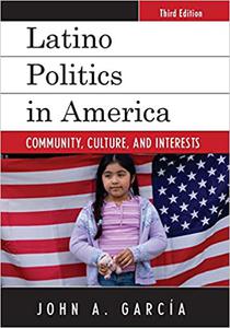 Latino Politics in America Community, Culture, and Interests