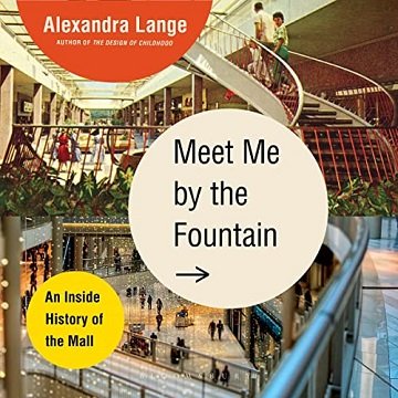 Meet Me by the Fountain An Inside History of the Mall [Audiobook]