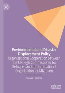 Environmental and Disaster Displacement Policy Organisational Cooperation between the UN High Commissioner for Refugees and th