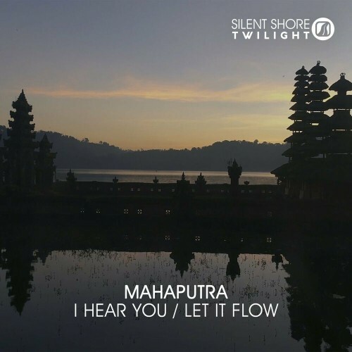 Mahaputra - I Hear You / Let It Flow (2022)