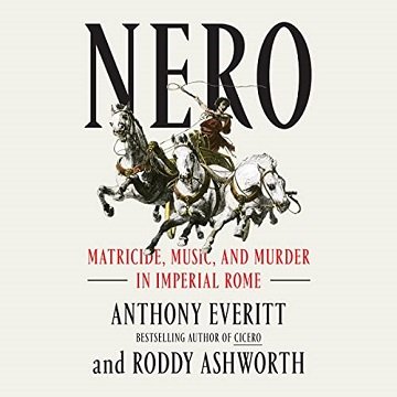 Nero Matricide, Music, and Murder in Imperial Rome [Audiobook]