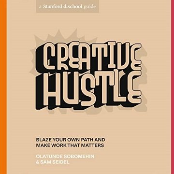 Creative Hustle Blaze Your Own Path and Make Work That Matters [Audiobook]